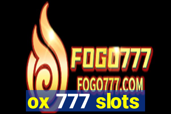 ox 777 slots